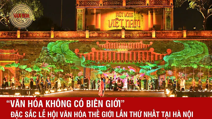 Toàn cảnh khai mạc Lễ hội Văn hóa Thế giới tại Hà Nội | Báo Văn Hóa