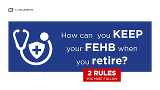 How can you KEEP your FEHB when you retire?