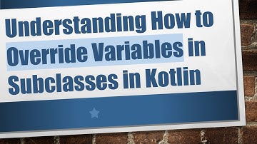 Understanding How to Override Variables in Subclasses in Kotlin