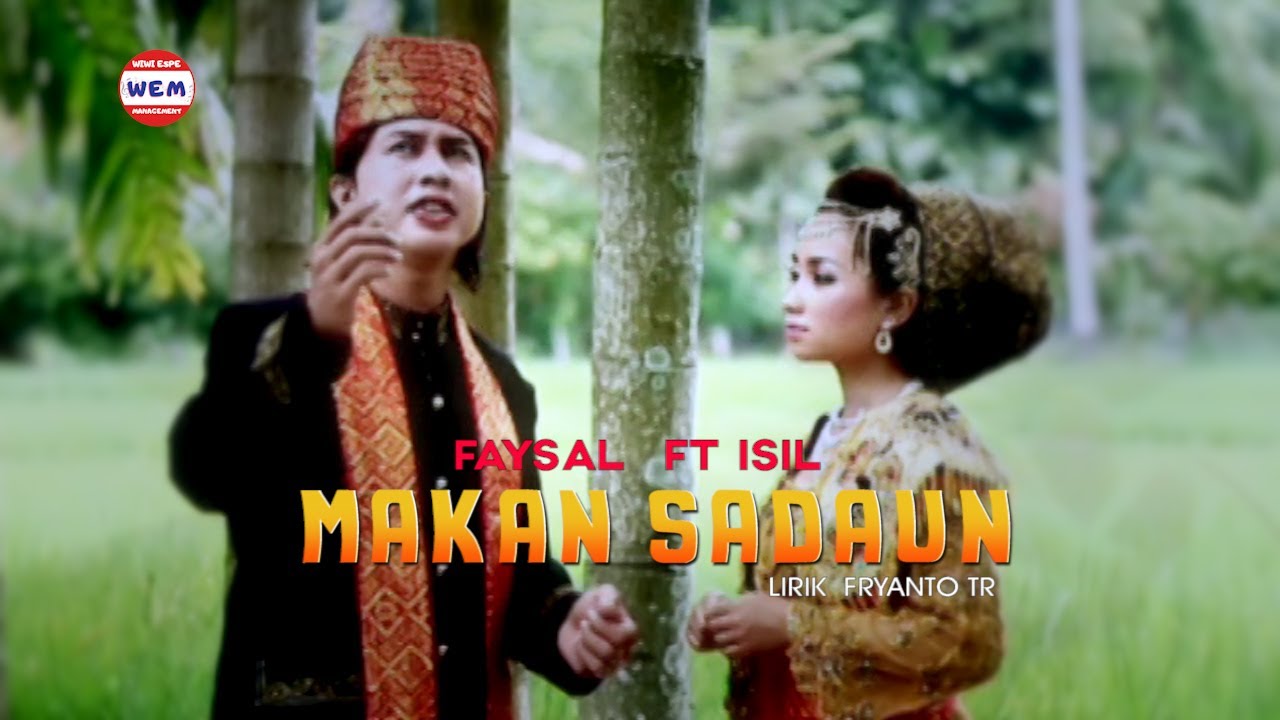DENDANG MINANG EXCLUSIVE MAKAN SADAUN - FAYSAL ft ISIL ( Official Musik Video )