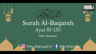 TERBARU MURROTAL2! BACAAN QS. AL-BAQARAH AYAT 81-130 || @rifkialfiansyah24