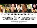 Steve Aoki ft. BTS & Dua Lipa ft. BLACKPINK - Waste it & Make Up (Color Coded Lyrics/Han/Rom/Eng)