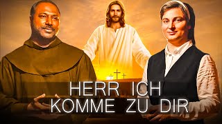 Video thumbnail of "Herr ich komme zu dir | Sr Edit und Pater Manuel"
