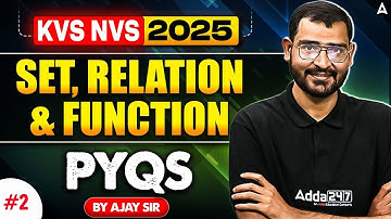 KVS NVS Maths Classes 2025 | KVS NVS TGT PGT Maths Set, Relation & Function PYQs By Ajay Sir