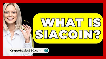 What Is Siacoin? - CryptoBasics360.com
