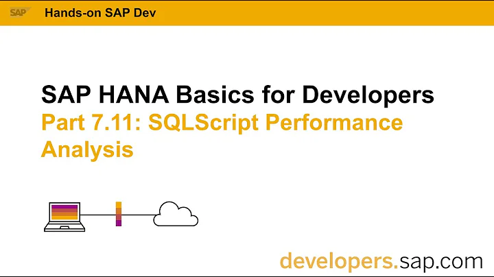 SAP HANA Basics For Developers: Part 7.11 SQLScript Performance Analysis