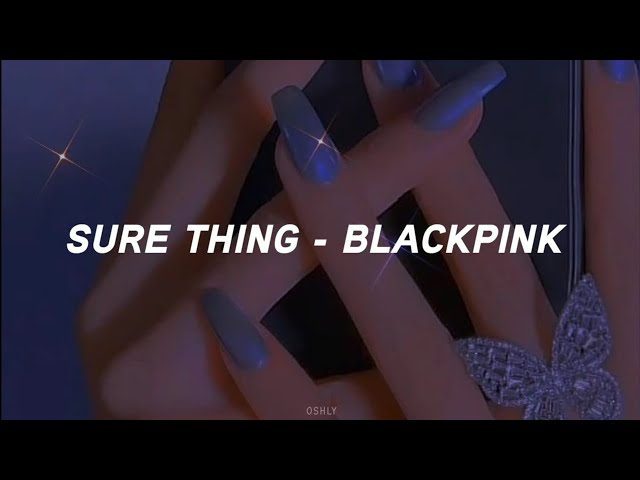 BLACKPINK - Sure Thing lyrics ♪♪ class=