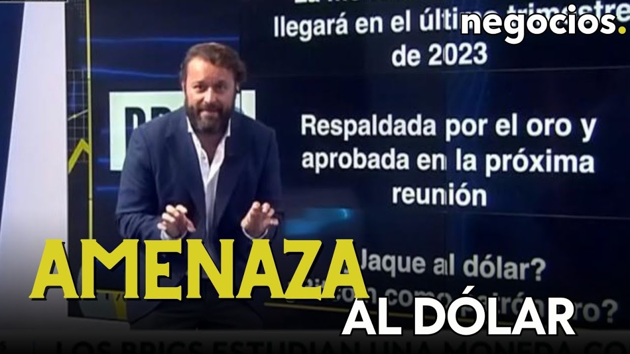 ¿Jaque al dólar? La nueva moneda de los BRICS coge forma para fin de 2023.  ¿Bitcoin como patrón oro?