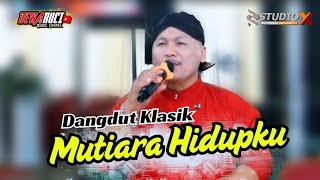MUTIARA HIDUPKU ( DANGDUT KLASIK ASIK ) DEWARUCI MUSIC LIVE SANGGANG