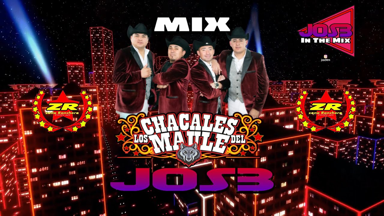 MIX LOS CHACALES DEL MAULE x JOS3 IN THE MIX (LO MEJOR)