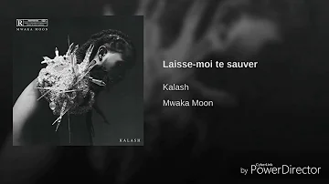 Kalash - Laisse-moi te sauver (Audio Officiel)