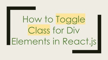 How to Toggle Class for Div Elements in React.js