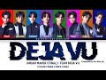 【DREAM MAKER】 TEAM DEJA VU - &#39;DEJA VU&#39; (Color Coded Lyrics)