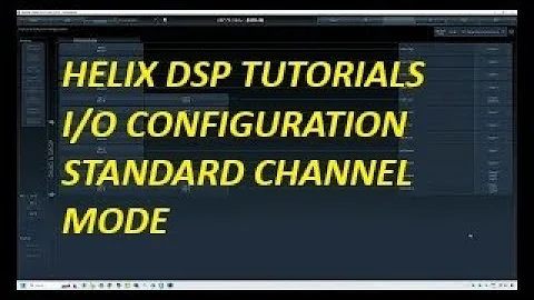 HELIX DSP PC TOOL tutorials - Part 5 - Input / Output Configuration Standard Mode
