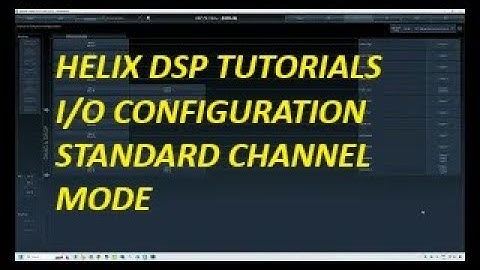 HELIX DSP PC TOOL tutorials - Part 5 - Input / Output Configuration Standard Mode