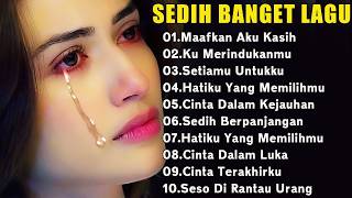 KUMPULAN LAGU SEDIH BIKIN NANGIS TERINGAT MANTAN