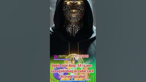 Sàn giao dịch crypto lớn nhất Hàn Quốc-Upbit vừa bị hacker tấn công làm thất thoát hơn 35 triệu USD