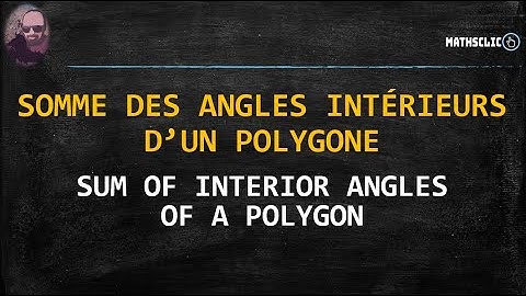 MATHSCLIC : SOMME DES ANGLES INTÉRIEURS D