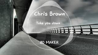 Chris Brown - Take you down [8D TUNES / USE HEADPHONES] 🎧