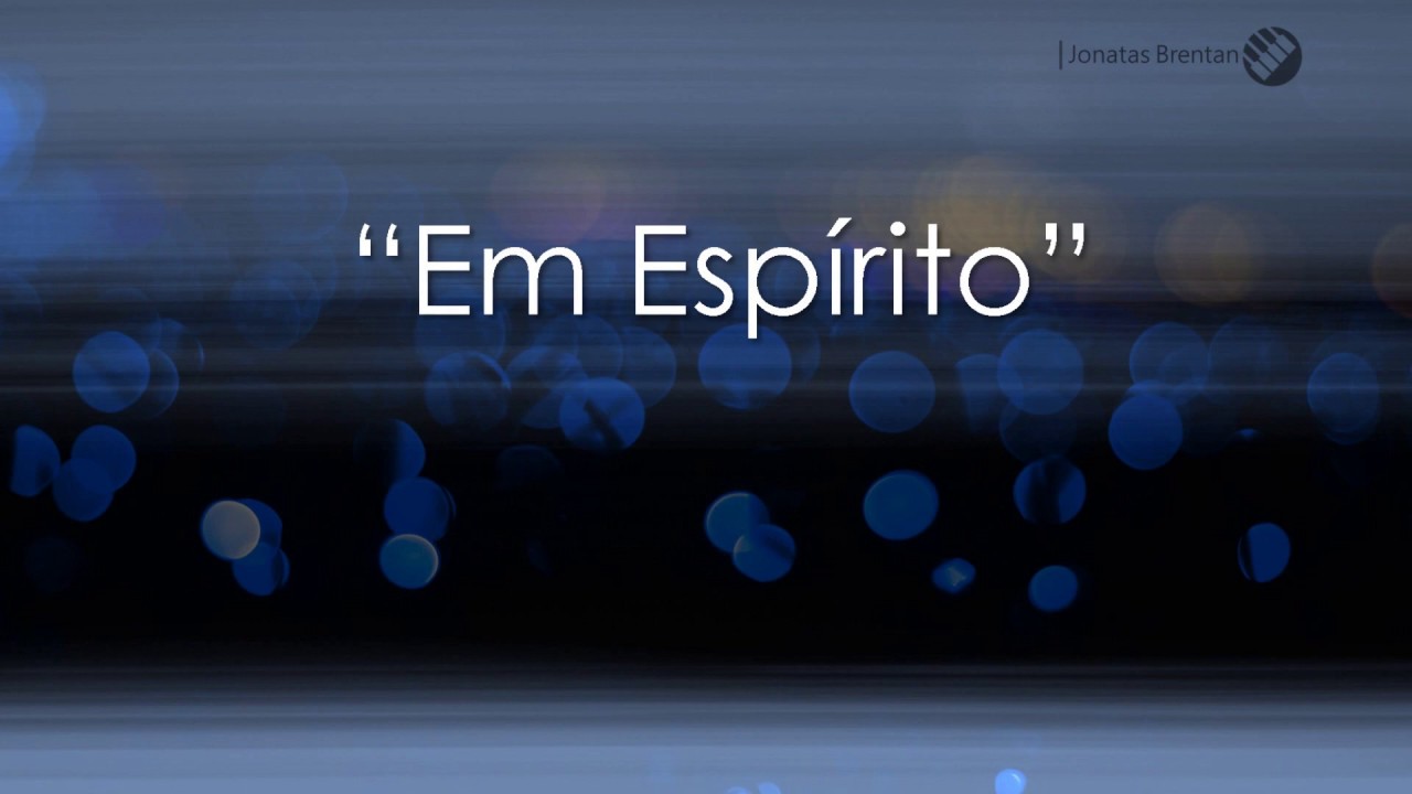 Em Espírito, em Verdade - Playback - Piano - E (Mi maior)