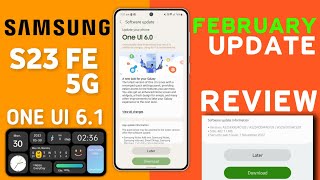 Samsung S23 FE 5G : February 2024 Update Review |OneUI 6.1 |New Features|Bug's Fix|New Update S23 FE