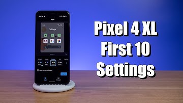 First 10 Pixel 4 XL Settings to Customize Right Now