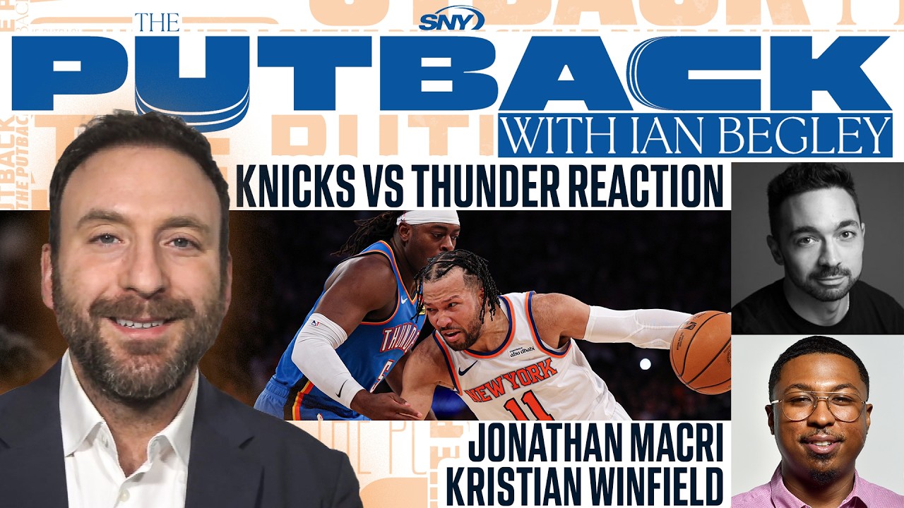 The Putback with Ian Begley: Knicks-Thunder reaction with Jon Macri and Kristian Winfield