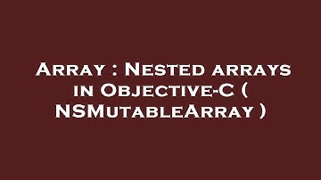 Array : Nested arrays in Objective-C ( NSMutableArray )