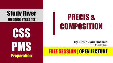 Precis & Composition Open Class | Ghulam Hussain | CSS2022