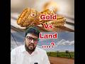 Gold or Land-Not Reachable To Common Man#realestate #hyderabadrealestate #goldjewellery #investment
