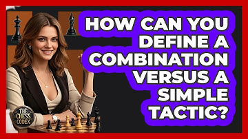 How Can You Define A Combination Versus A Simple Tactic?