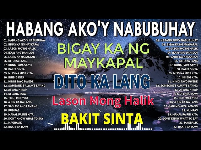 Habang Ako'y Nabubuhay - Nonstop All Songs Original Tagalog Love Songs - PAMATAY PUSONG KANTA class=