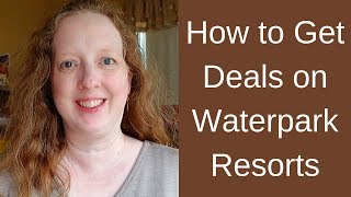 How to Get Deals on Waterpark Resorts
