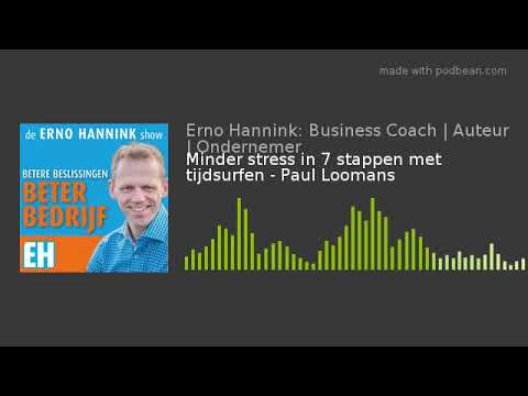 Minder stress in 7 stappen met tijdsurfen - Paul Loomans