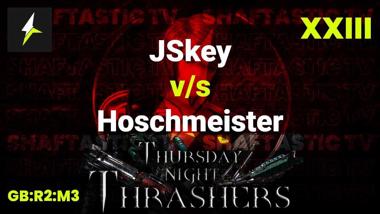 TNT XXIII - GB:R2:M3 - JSkey v/s Hoschmeister