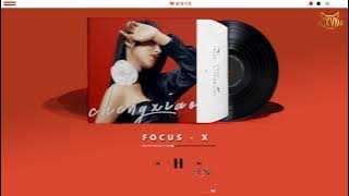 【Vietsub   Pinyin】Focus-X •  Trình Tiêu | 聚焦-x •  程潇