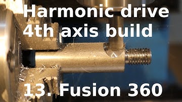 Harmonic drive 4th axis build. 13 Fusion 360