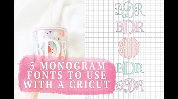 5 Perfect Monogram Fonts To Use With Your Cricut!