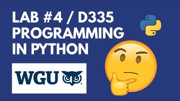 D335: Intro to Programming in Python - Lab #4 Guide [WGU]