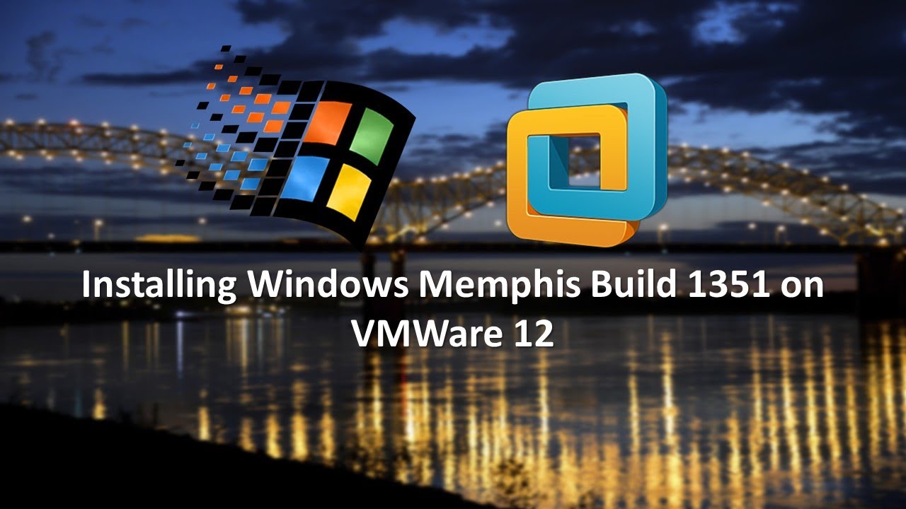 Installing Windows Memphis Build 1351 on VMWare 12