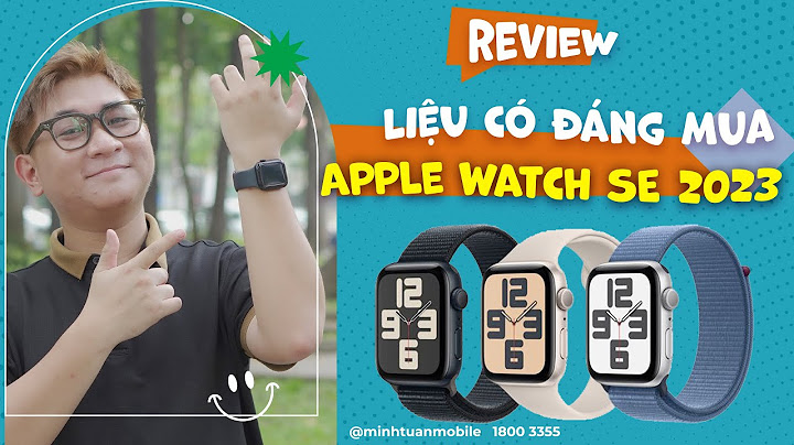 Đánh giá apple watch series 3 2023 năm 2024