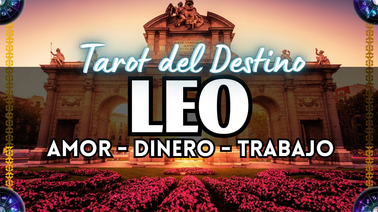 Leo ♌️ ALGUIEN DE TU PASADO, DESEARÁ REGRESAR CONTIGO, HAY DUDAS MIRA # ...