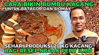 CARA BUAT BUMBU BATAGOR ADONAN BAHAN BATAGOR! BAGI RESEP DI AJARIN DETAIL DARI NOL PAKE 20 KG KACANG