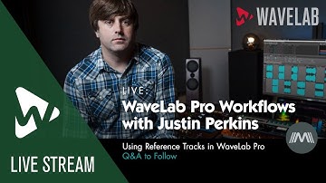 WaveLab Pro Workflows with Justin Perkins #14 | Using Reference Tracks in WaveLab Pro