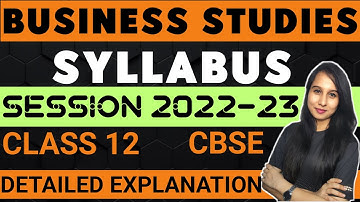 CBSE Class 12 Business Studies Syllabus | Session 2022-23 | Deleted topics | Complete details