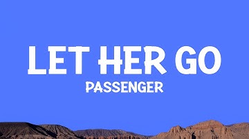 Passenger - Let Her Go (Lyrics)