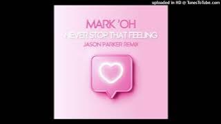 *HAPPY RAVERS RELOADED* Mark'Oh - Never Stop That Feeling (Jason Parker Remix Edit)