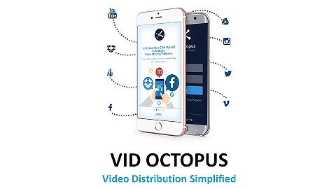 Vid Octopus | Video Distribution to Social Media | Promo | App Preview