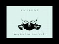 ADproject (Track: Psylocibe bad trip)