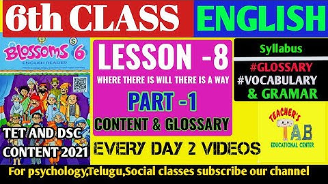 6th class New English 8th lesson part-1 | Content | Glossary| WHERE THERE IS A WILL, THERE IS A WAY